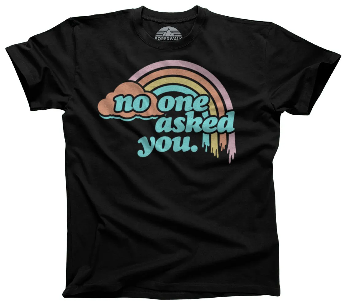 Men's No One Asked You T-Shirt