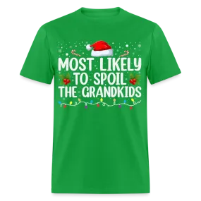 Most Likely to Spoil the Grandkids T-Shirt (Christmas)